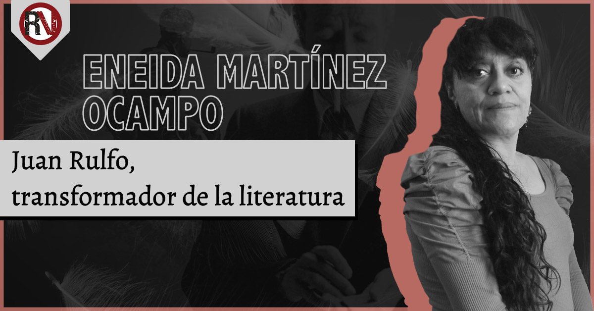 Juan Rulfo, transformador de la literatura
