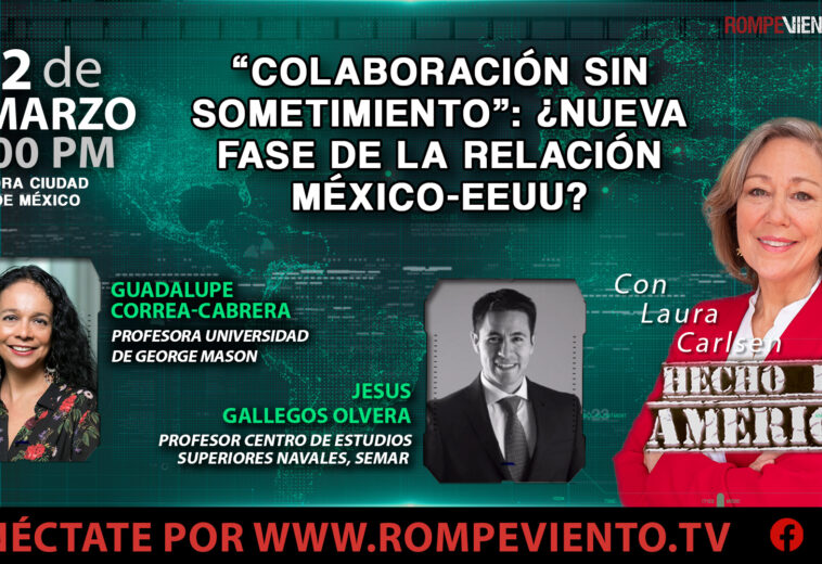 “Colaboración sin sometimiento”: ¿Nueva fase de la relación México-EEUU? - Hecho en América