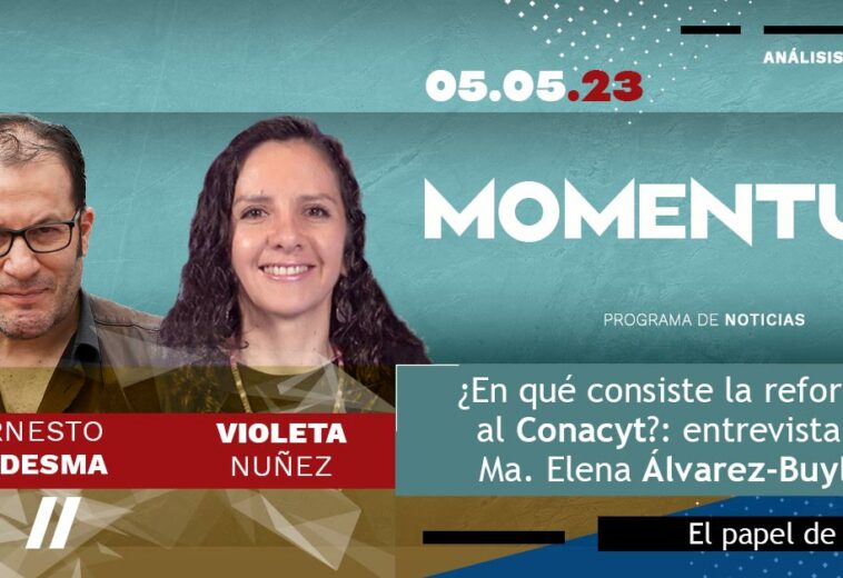 ¿En qué consiste la reforma al Conacyt?: entrevista a Ma. Elena Álvarez-Buylla / El papel de las ONG