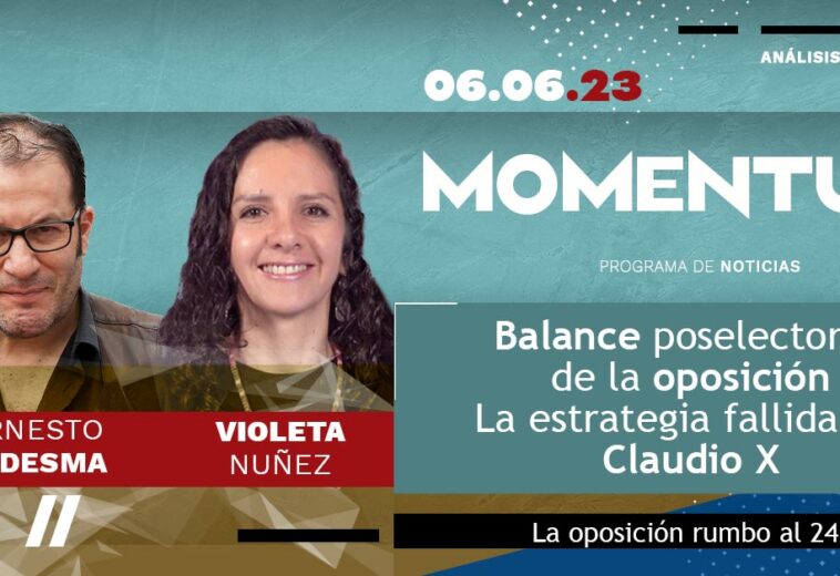 Balance poselectoral de la oposición / La estrategia fallida de Claudio X / La oposición rumbo al 24