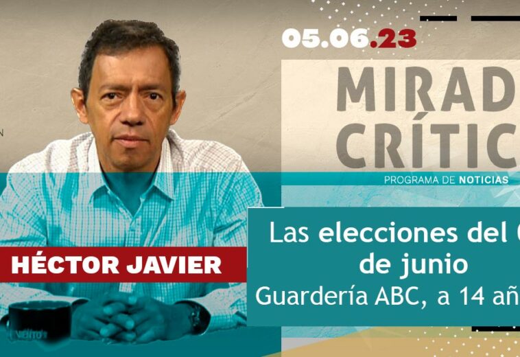 Las elecciones del 04 de junio / Guardería ABC, a 14 años... - Mirada Crítica