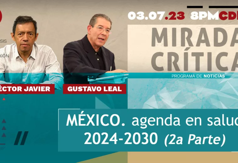 México. Agenda en Salud 2024-2030 (2a Parte) - Mirada Crítica