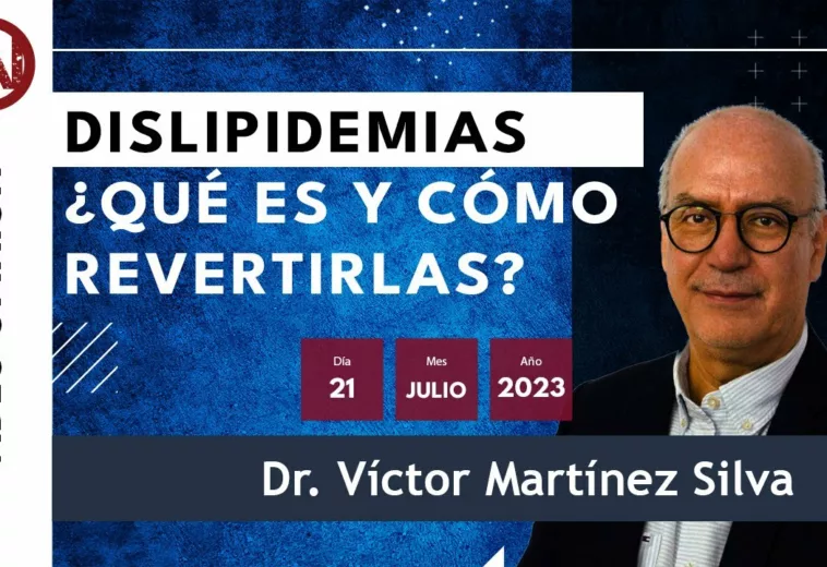 Dislipidemias ¿Qué son y cómo revertirlas? - Doctor Víctor Martínez Silva