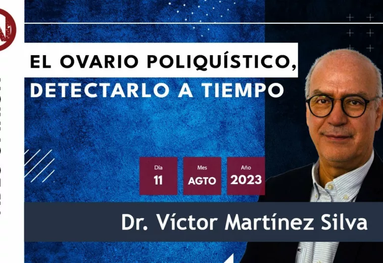 El ovario poliquístico, detectarlo a tiempo. #VideoOpinión del Dr. Víctor Martínez Silva