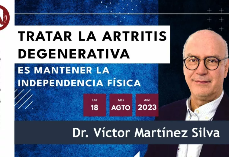 Tratar la artritis degenerativa es mantener la independencia física. #VideoOpinión del Dr. Víctor Martínez
