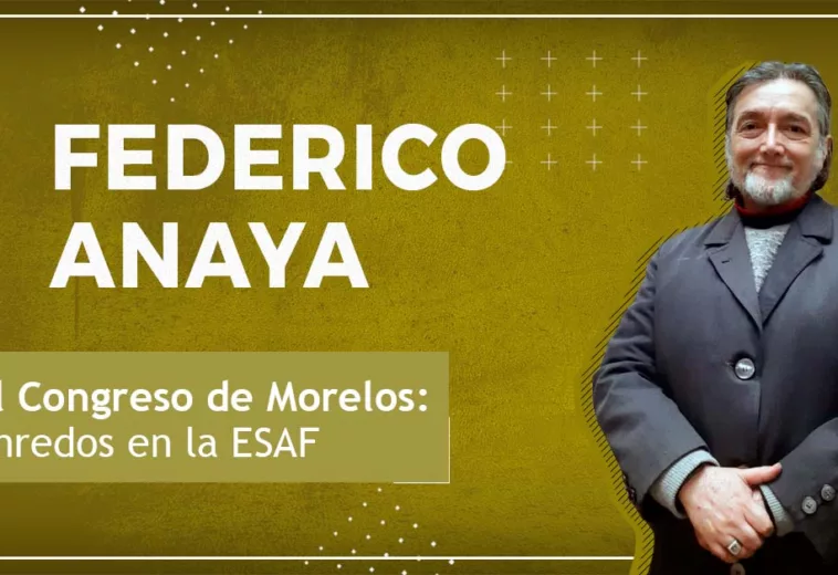 El Congreso de Morelos: enredos en la ESAF