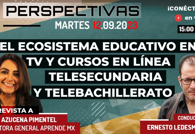 El ecosistema educativo en TV y cursos en líneaTelesecundaria y Telebachillerato - Perspectivas