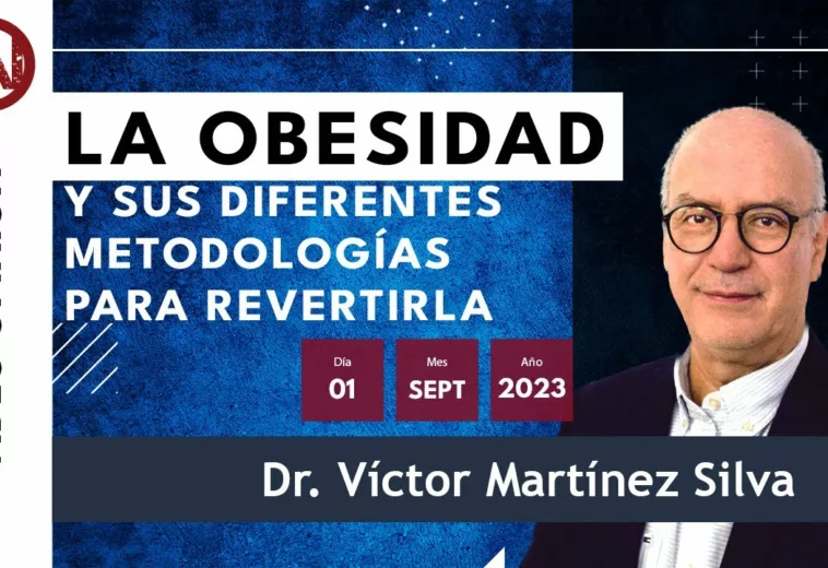 La obesidad y sus diferentes metodologías para revertirla #VideoOpinión Dr. Víctor Martínez Silva