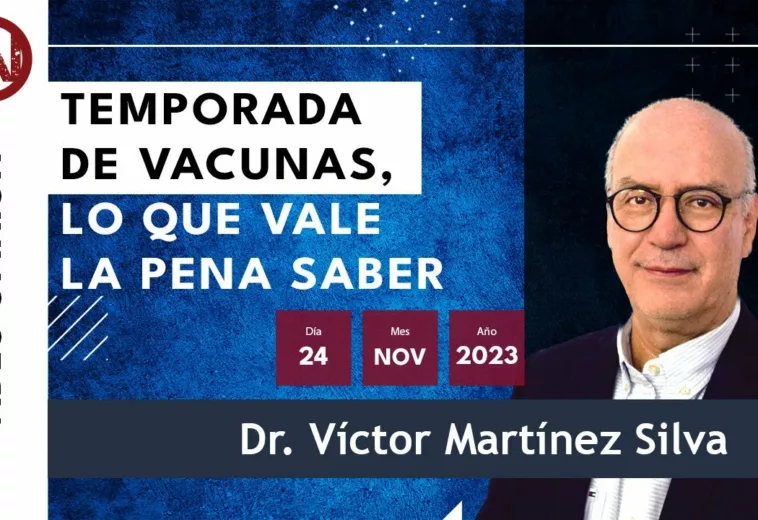 Temporada de vacunas, lo que vale la pena saber. #VideoOpinión Dr. Víctor Martínez