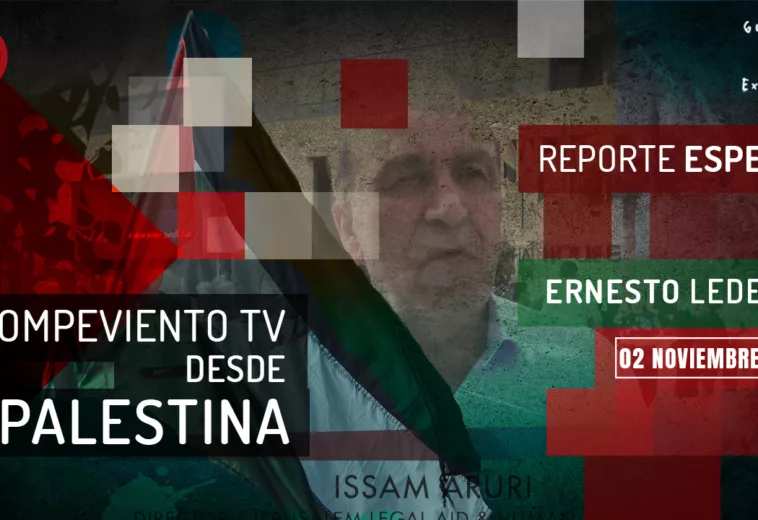 Reporte Especial desde Cisjordania: Jenin, Tulkarem y Ramala (Reporte Cuatro) -  Ernesto Ledesma