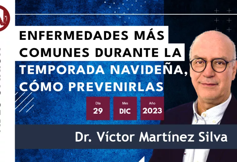Enfermedades más comunes durante la temporada navideña,- #VideoOpinión Dr. Víctor Martínez Silva