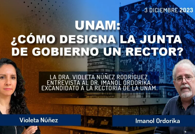 UNAM: ¿Cómo designa la Junta de Gobierno un rector? / Entrevista a Imanol Ordorika