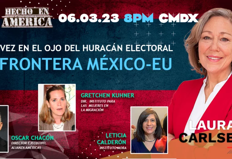 La frontera México-EU, otra vez en el ojo del huracán electoral - Hecho en América