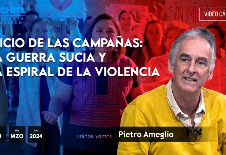 Inicio de las campañas: La guerra sucia y la espiral de la violencia - #VideoOpinión Pietro Ameglio