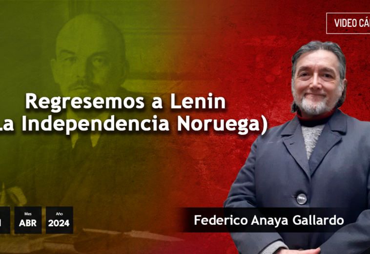 Regresemos a Lenin (La Independencia Noruega) - #videoopinión de Federico Anaya