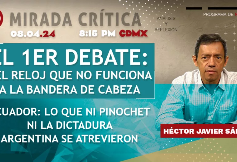 El 1er debate: del reloj que no funciona a la bandera de cabeza / Ecuador - #MiradaCrítica